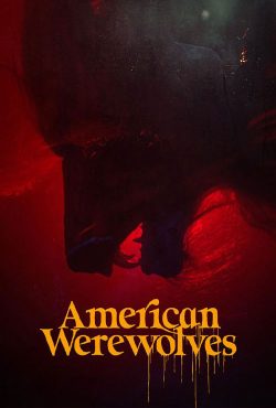 دانلود فیلم گرگینه های امریکایی American Werewolves 2022