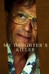 دانلود فیلم مستند قاتل دخترم My Daughter’s Killer 2022