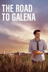 دانلود فیلم جاده ای به گالنا The Road to Galena 2022