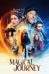 دانلود فیلم یک سفر جادویی A Magical Journey 2019