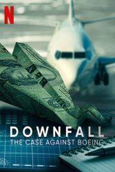 دانلود فیلم مستند پرونده ای علیه بوئینگ Downfall: The Case Against Boeing 2022