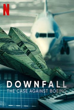 دانلود فیلم مستند پرونده ای علیه بوئینگ Downfall: The Case Against Boeing 2022