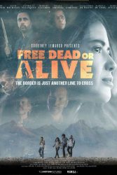 دانلود فیلم مرده آزاد یا زنده Free Dead or Alive 2022