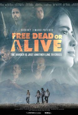 دانلود فیلم مرده آزاد یا زنده Free Dead or Alive 2022