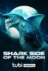 دانلود فیلم نیمه کوسه ای در ماه Shark Side of the Moon 2022