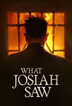 دانلود فیلم آنچه جوزایا دید What Josiah Saw 2021