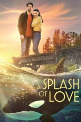 دانلود فیلم فوران عشق A Splash of Love 2022