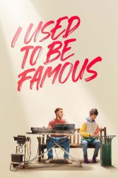 دانلود فیلم من قبلا معروف بودم I Used to Be Famous 2022