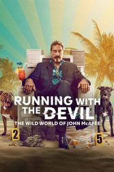 دانلود فیلم مستند Running with the Devil: The Wild World of John McAfee 2022