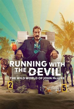 دانلود فیلم مستند Running with the Devil: The Wild World of John McAfee 2022