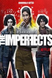 دانلود سریال ناقص ها The Imperfects 2022