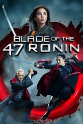 دانلود فیلم شمشیر 47 رونین Blade of the 47 Ronin 2022