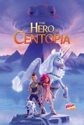 دانلود انیمیشن میا و من Mia and Me: The Hero of Centopia 2022