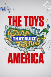 دانلود مستند سریالی اسباب بازی هایی که آمریکا را ساخت The Toys That Built America 2021