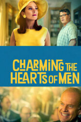 دانلود فیلم فریفتن Charming the Hearts of Men 2021