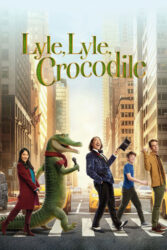 دانلود فیلم لایل لایل کروکودیل Lyle Lyle Crocodile 2022