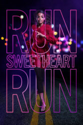 دانلود فیلم بدو عزیزم بدو Run Sweetheart Run 2020