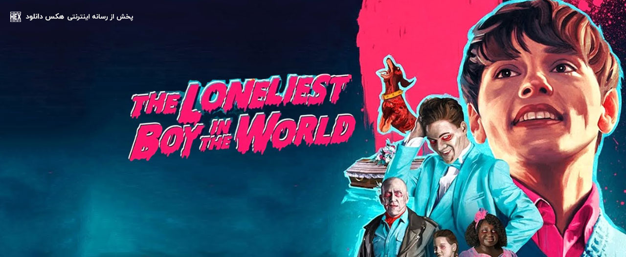 دانلود فیلم تنهاترین پسر جهان The Loneliest Boy in the World 2022