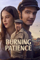 دانلود فیلم صبر جانسوز Burning Patience 2022