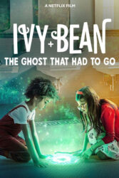 دانلود فیلم آیوی و بین Ivy + Bean: The Ghost That Had to Go 2022