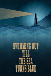 دانلود فیلم مستند شنا کردن تا زمان آبی شدن دریا Swimming Out Till the Sea Turns Blue 2020