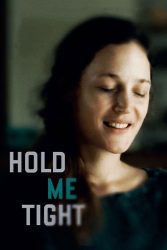 دانلود فیلم محکم در آغوشم بگیر Hold Me Tight 2021