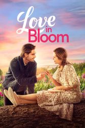 دانلود فیلم شکفتن عشق Love in Bloom 2022