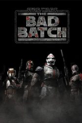 دانلود انیمیشن سریالی جنگ ستارگان: بد بچ Star Wars: The Bad Batch