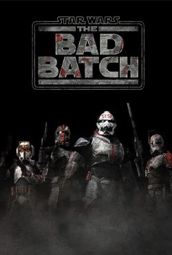 دانلود انیمیشن سریالی جنگ ستارگان: بد بچ Star Wars: The Bad Batch