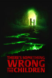 دانلود فیلم چیزی در مورد بچه ها اشتباه است There’s Something Wrong with the Children 2023