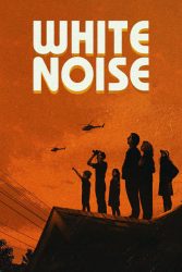 دانلود فیلم نویز سفید White Noise 2022