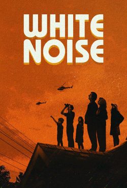 دانلود فیلم نویز سفید White Noise 2022