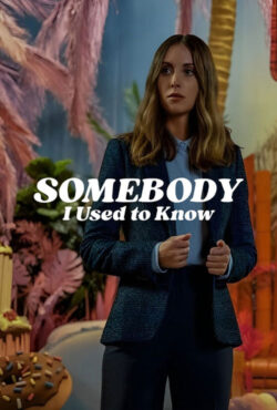 دانلود فیلم کسی که او را قبلا می شناختم Somebody I Used to Know 2023