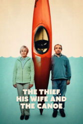 دانلود سریال دزد، همسرش و قایق The Thief, His Wife and the Canoe 2022