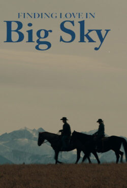 دانلود فیلم یافتن عشق در بیگ اسکای مونتانا Finding Love in Big Sky Montana 2021