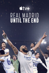 دانلود مستند سریالی رئال مادرید تا پایان Real Madrid: Until the End 2023