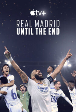 دانلود مستند سریالی رئال مادرید تا پایان Real Madrid: Until the End 2023