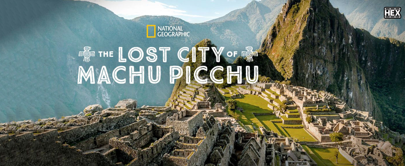 دانلود مستند شهر گمشده‌ اینکاها The Lost City of Machu Picchu 2019