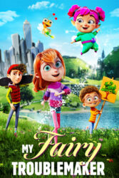 دانلود انیمیشن پری دردسرساز من My Fairy Troublemaker 2022