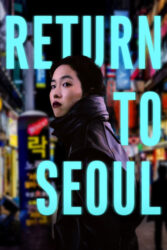 دانلود فیلم بازگشت به سئول Return to Seoul 2022