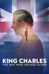 دانلود مستند شاه چارلز: پسری که تنها قدم زد King Charles: The Boy Who Walked Alone 2023