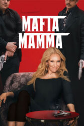 دانلود فیلم مادر مافیا Mafia Mamma 2023