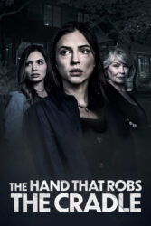 دانلود فیلم کودک ربا The Hand That Robs the Cradle 2023