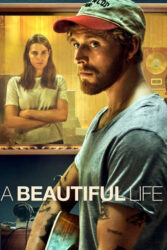 دانلود فیلم یک زندگی زیبا A Beautiful Life 2023