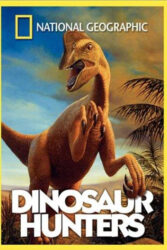 دانلود مستند شکارچیان دایناسور The Dinosaur Hunters 2002