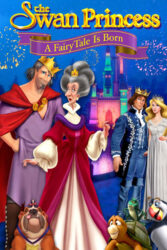 دانلود انیمیشن پرنسس قو: تولد یک افسانه The Swan Princess: A Fairytale Is Born 2023