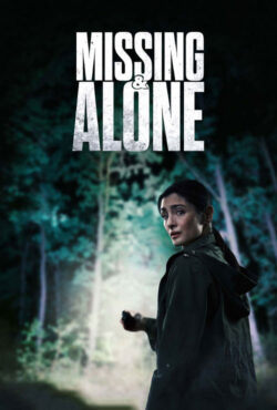 دانلود فیلم گمشده و تنها Missing and Alone 2021