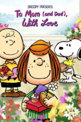 دانلود انیمیشن اسنوپی به عشق مامان و بابا Snoopy Presents: To Mom (and Dad), with Love 2022