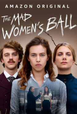 دانلود فیلم مهمانی زنان دیوانه The Mad Women’s Ball 2021