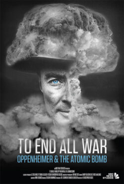 دانلود مستند برای پایان دادن به تمام جنگ ها: اوپنهایمر و بمب اتم To End All War: Oppenheimer & the Atomic Bomb 2023